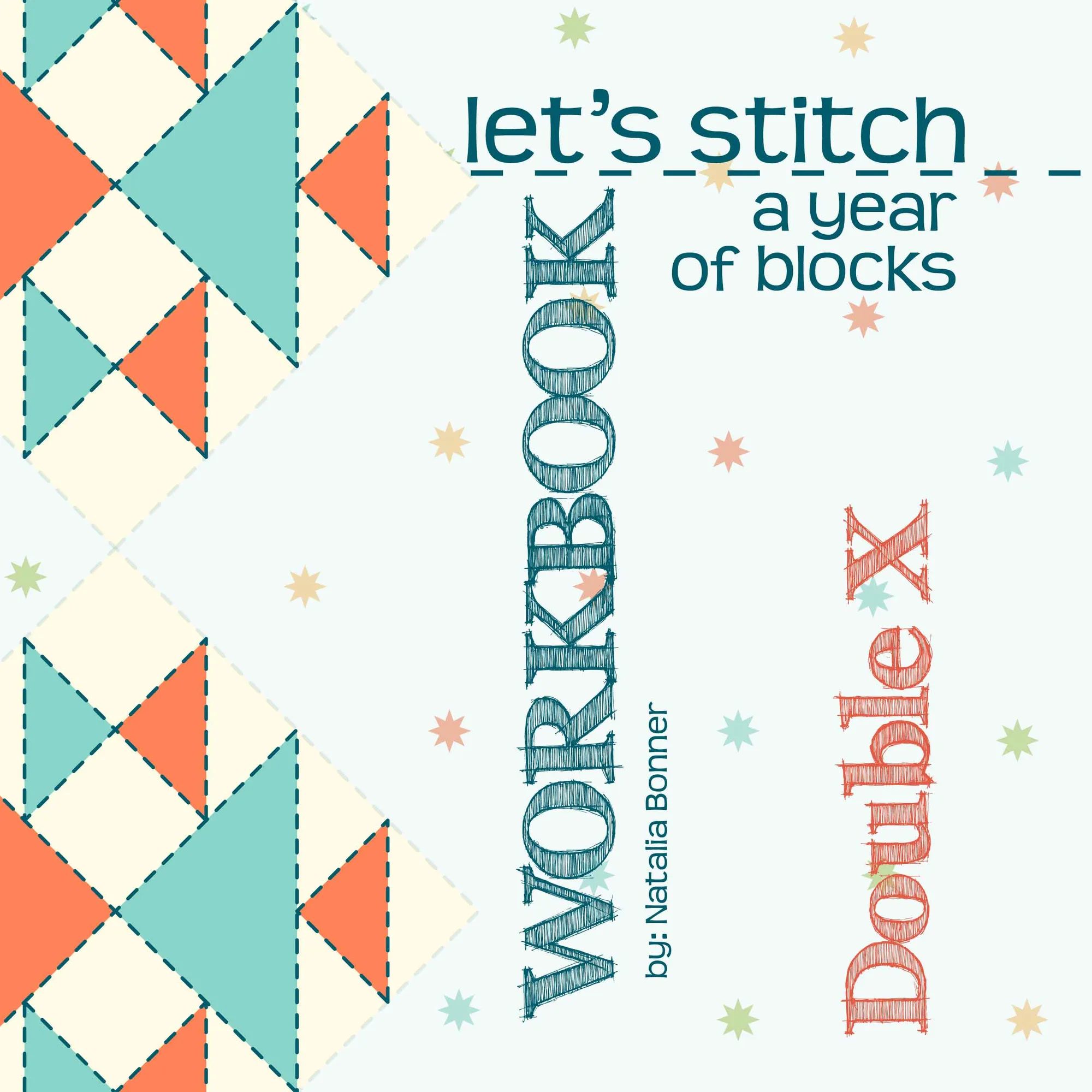 Double X Quilt Block Workbook: A Piecing Guide