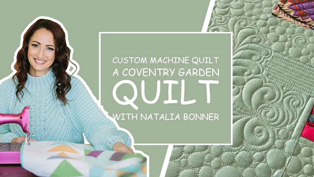 Machine Quilt A Coventry Garden Quilt with Natalia Bonner