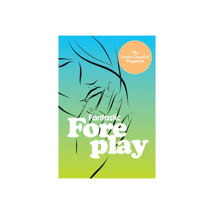 Fantastic Foreplay Book: Tips for Better Intimacy