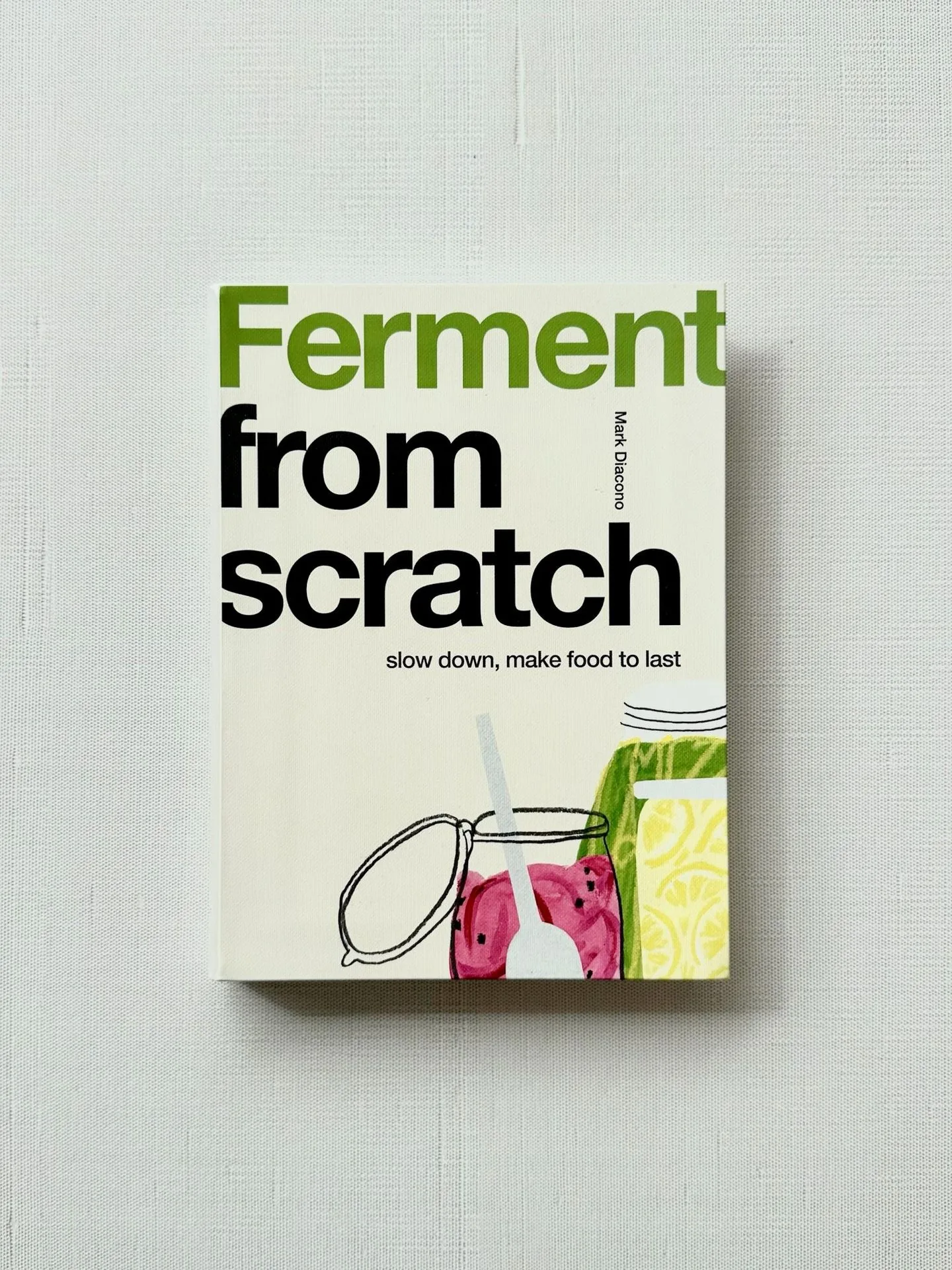 From Scratch: Ferment Book Review – Recipes and Techniques for Homemade Fermentation