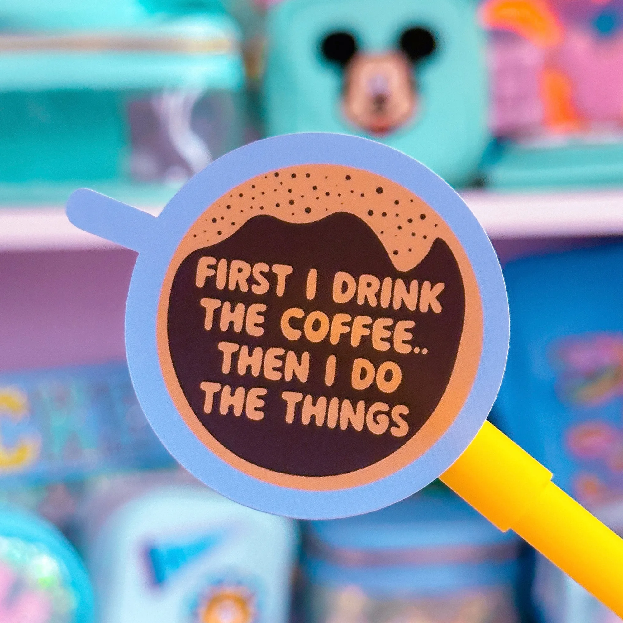 Waterproof Sticker - First, Coffee
