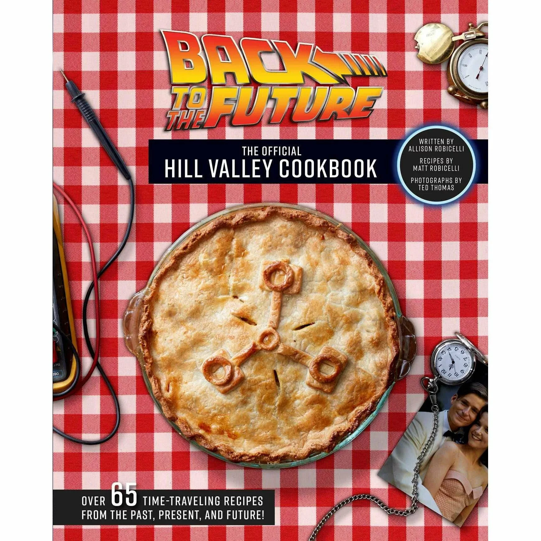 Retour vers le futur : Le livre de cuisine officiel de Hill Valley, livre relié par Allison Robicelli