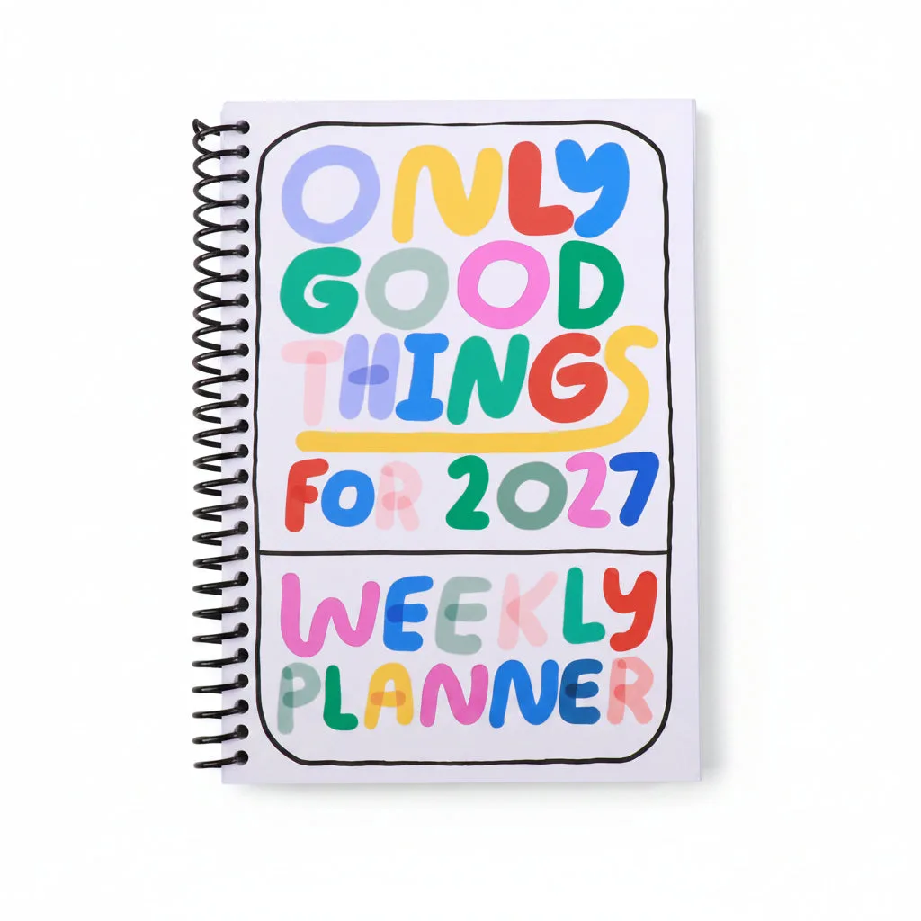 PREORDER Only Good Things Weekly Planner for 2027
