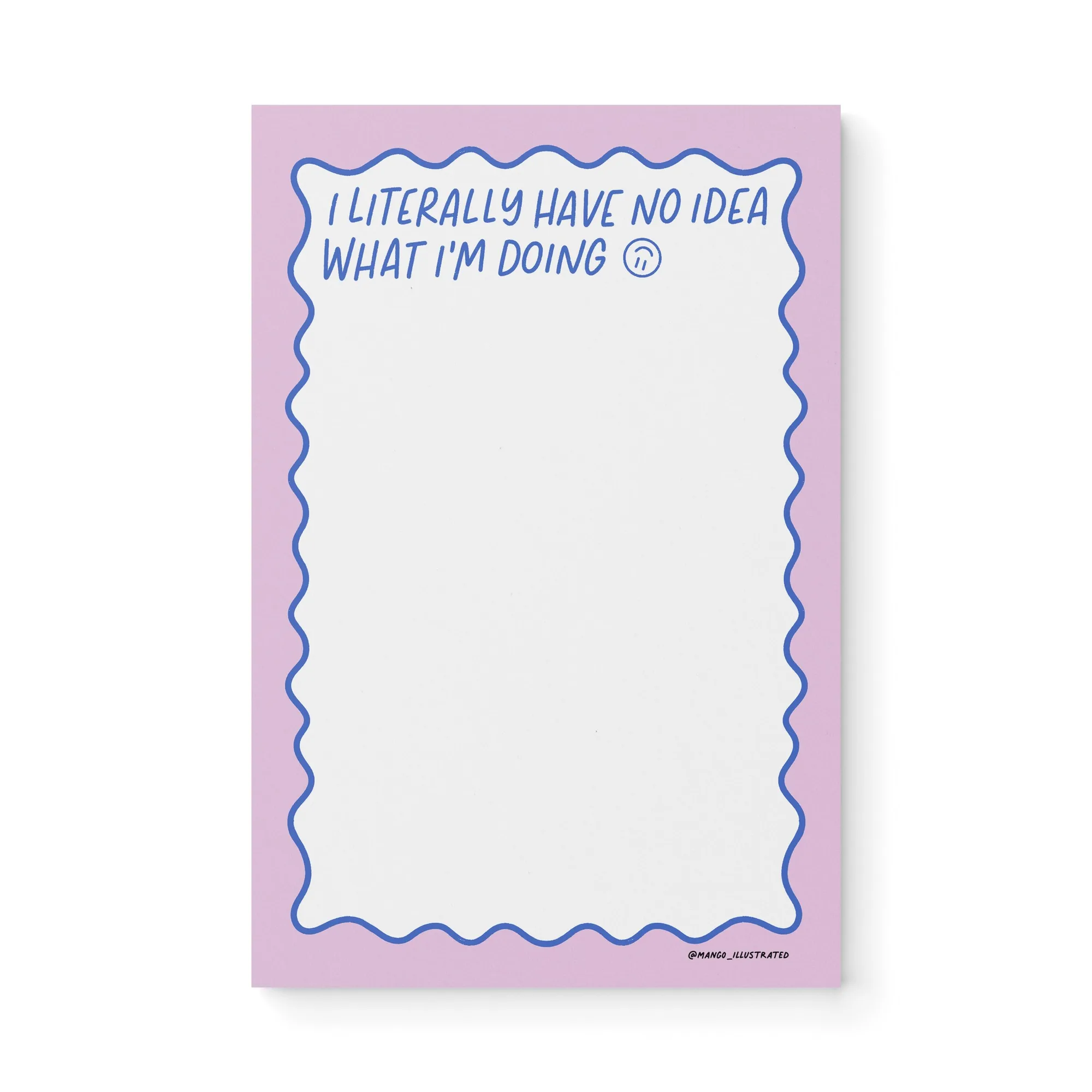 What to Write on a Literally No Idea What I'm Doing Notepad