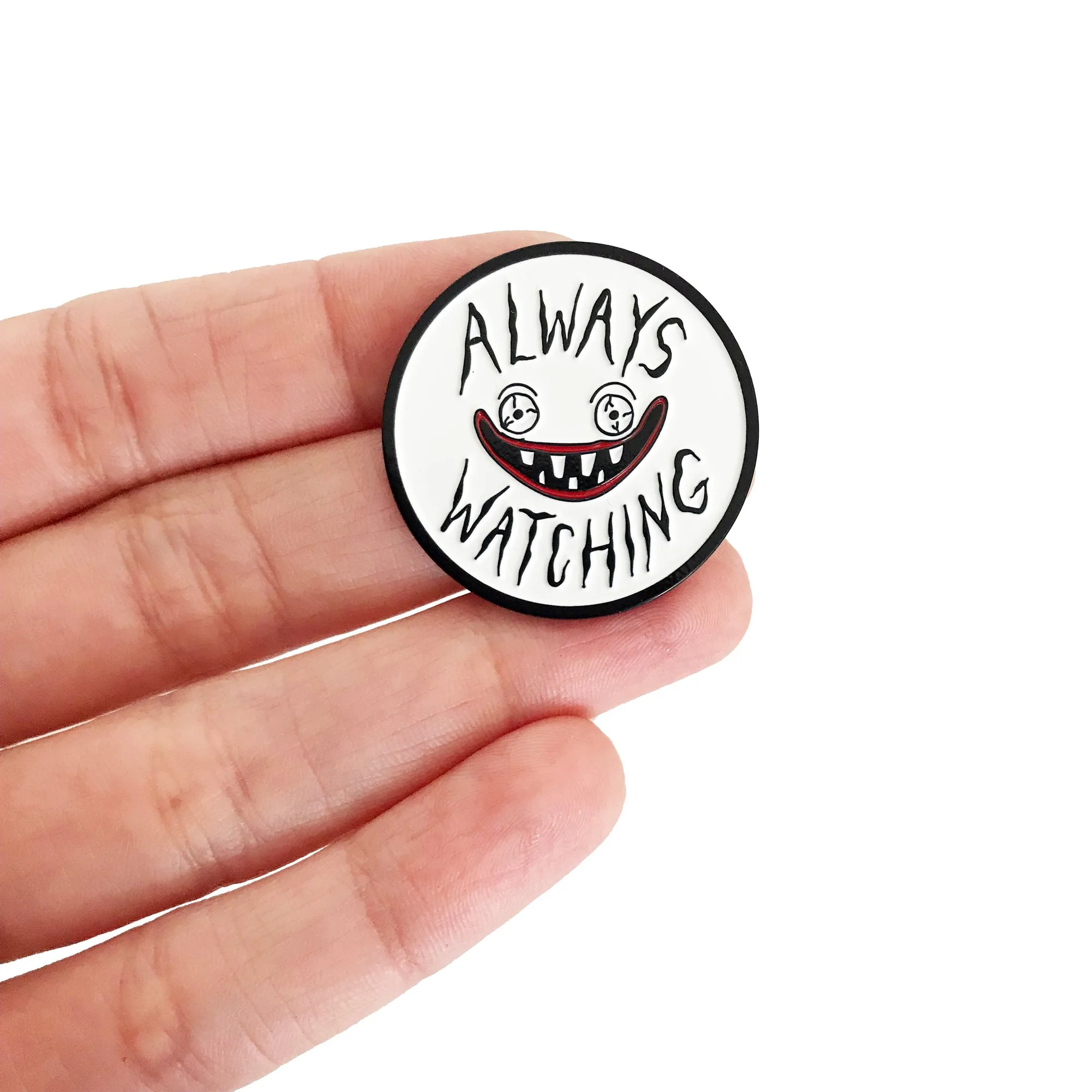 ALWAYS WATCHING pin