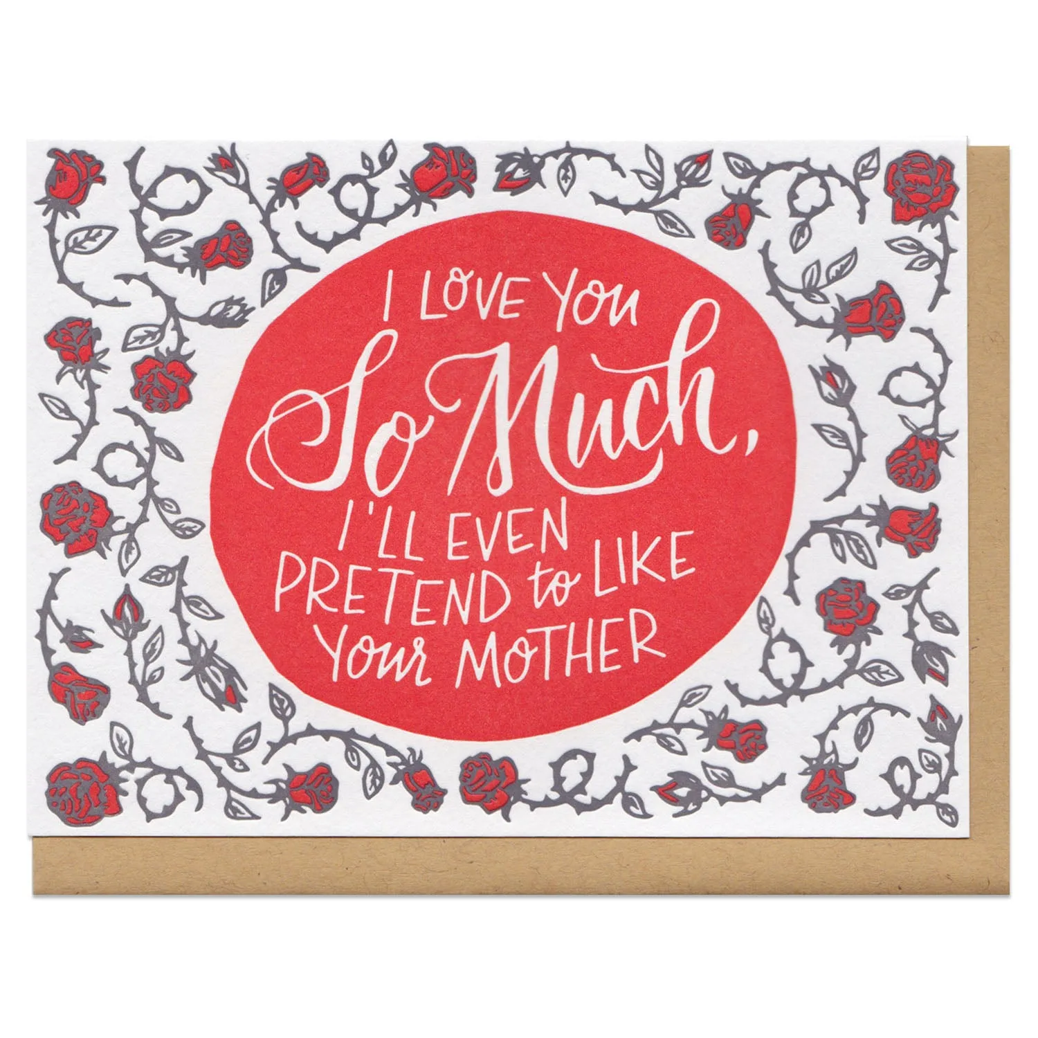 I Love You So Much, I'll Even Pretend to Like Your Mother Greeting Card