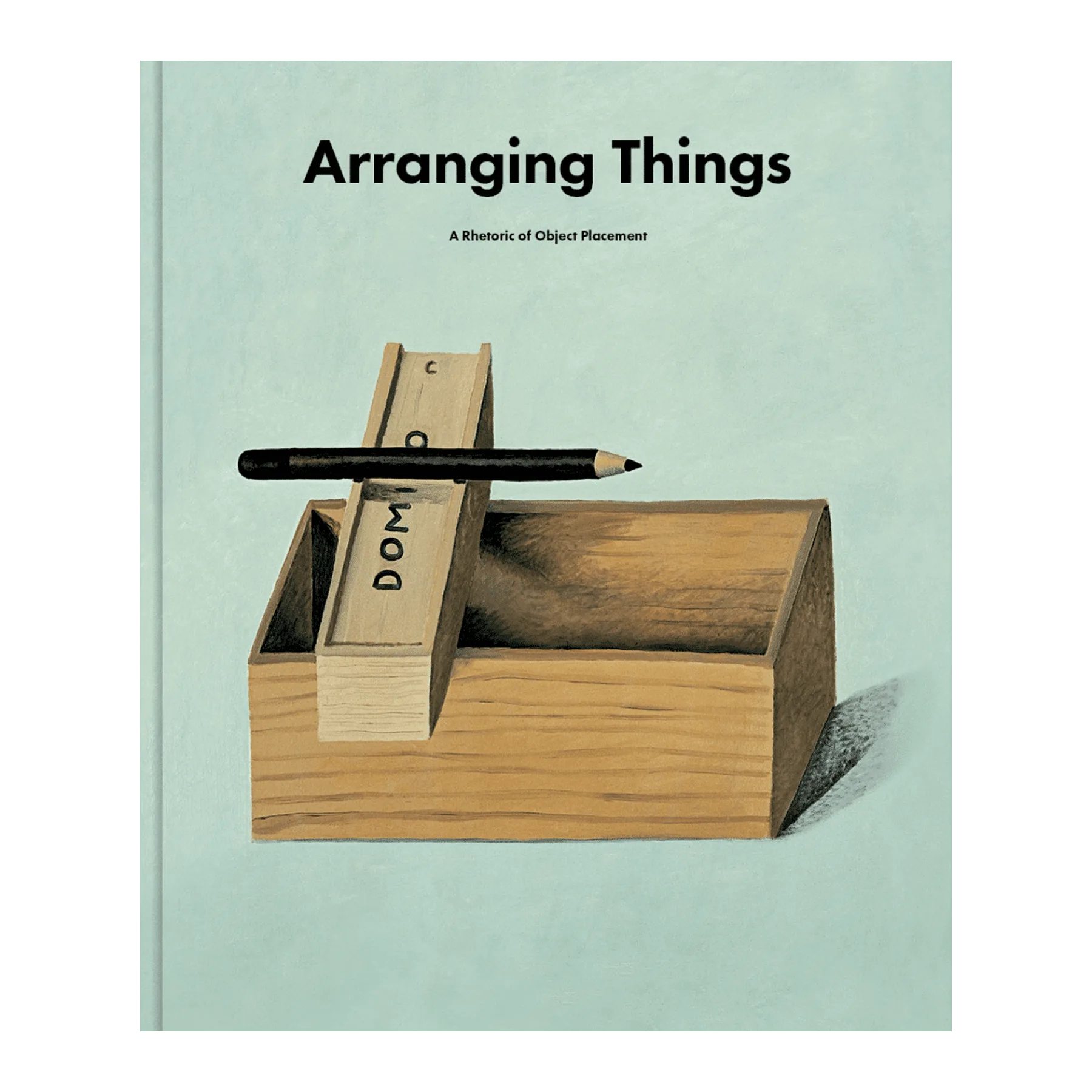 Arranging Things: A Rhetoric on Object Placement – Book Review
