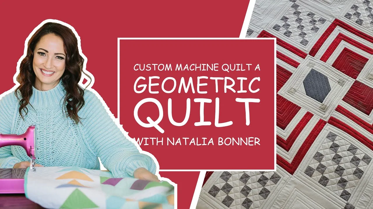 Machine Quilt A Geometric Quilt with Natalia Bonner