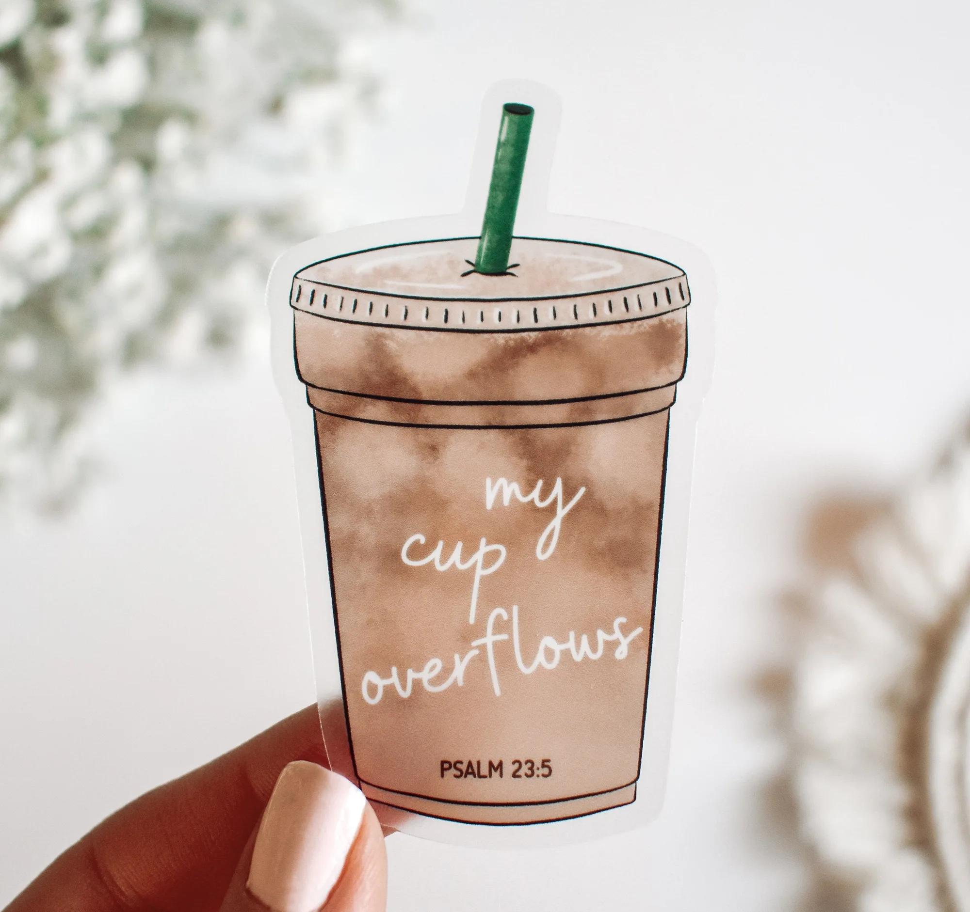 My Cup Overflows, Psalm 23:5 Clear Vinyl Sticker