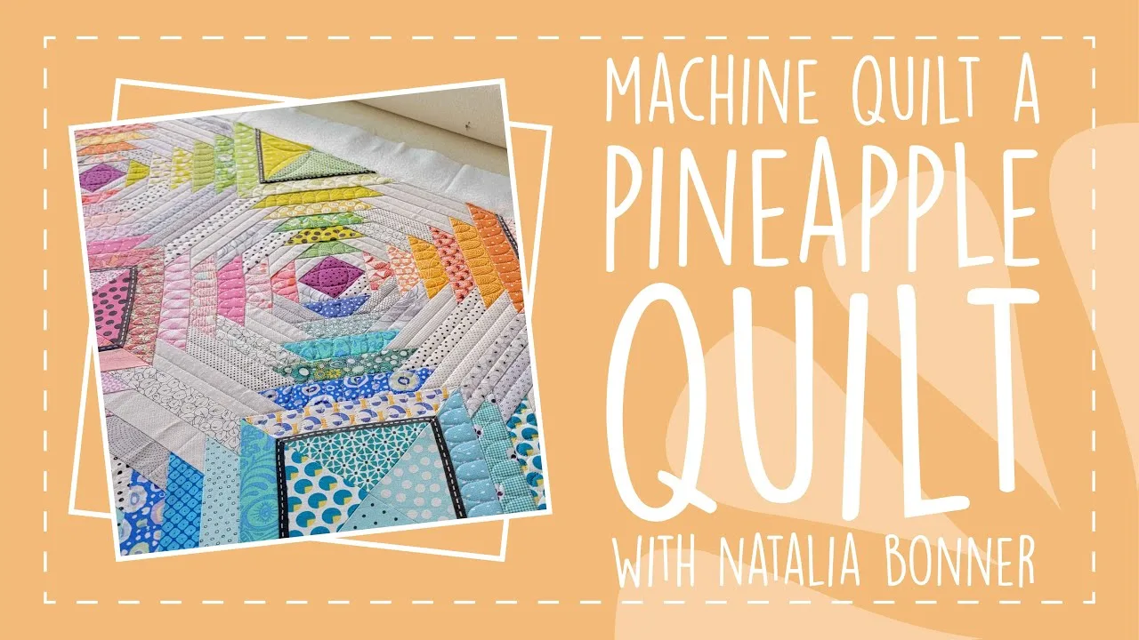 Machine Quilt A Pineapple Quilt With Natalia Bonner