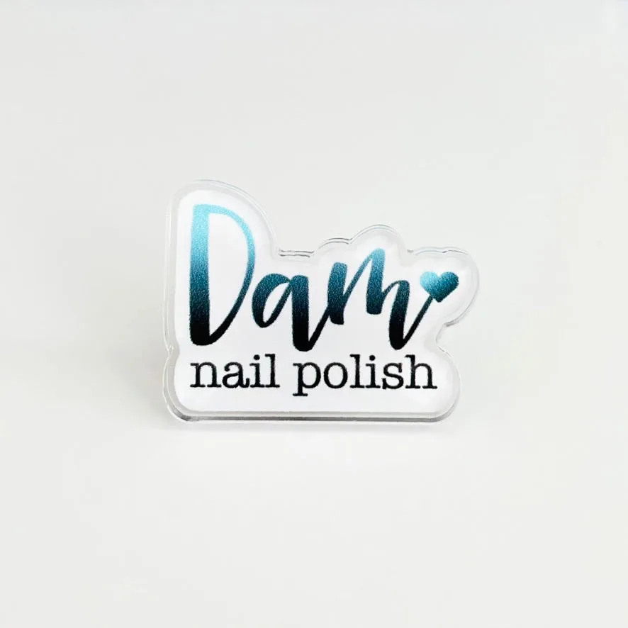 Dam Nail Polish Acrylic Pin