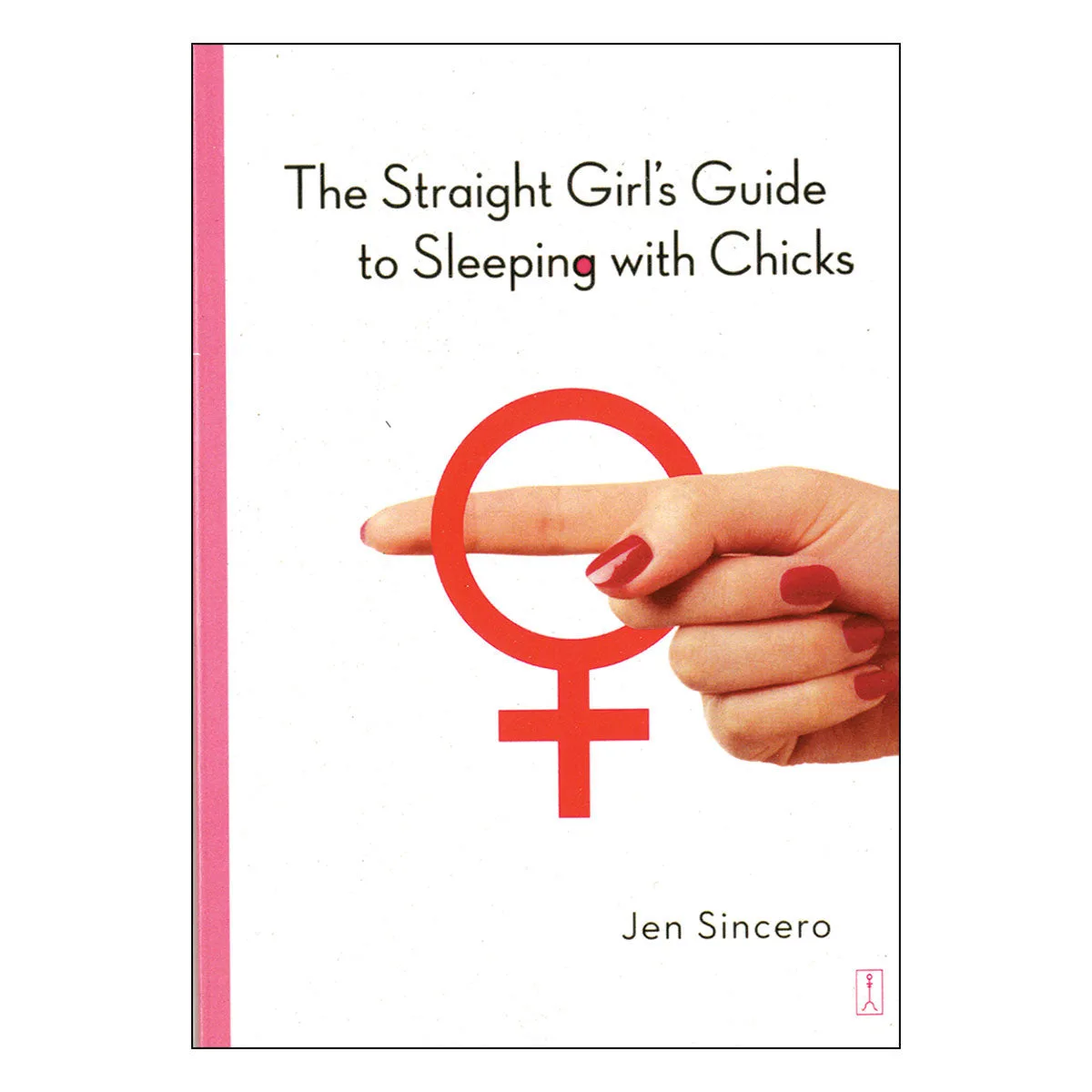 Straight Girl's Guide to Sleeping with Chicks: Book Overview