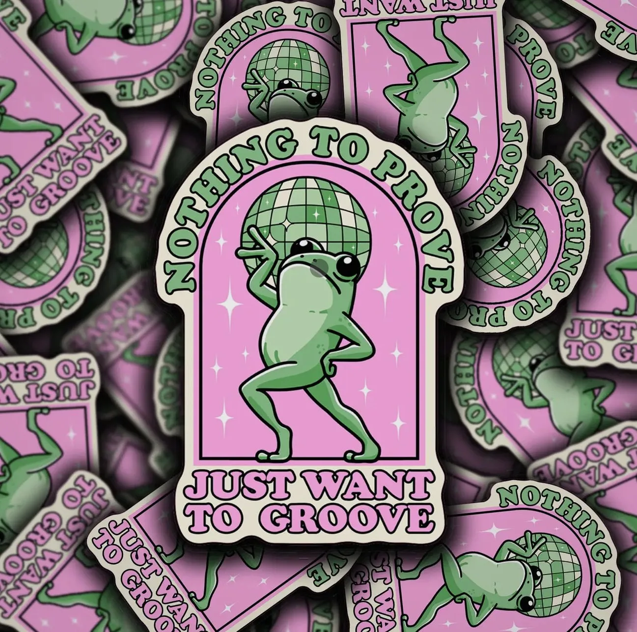 Nothing to Prove, Just Groove Frog Waterproof Vinyl Sticker
