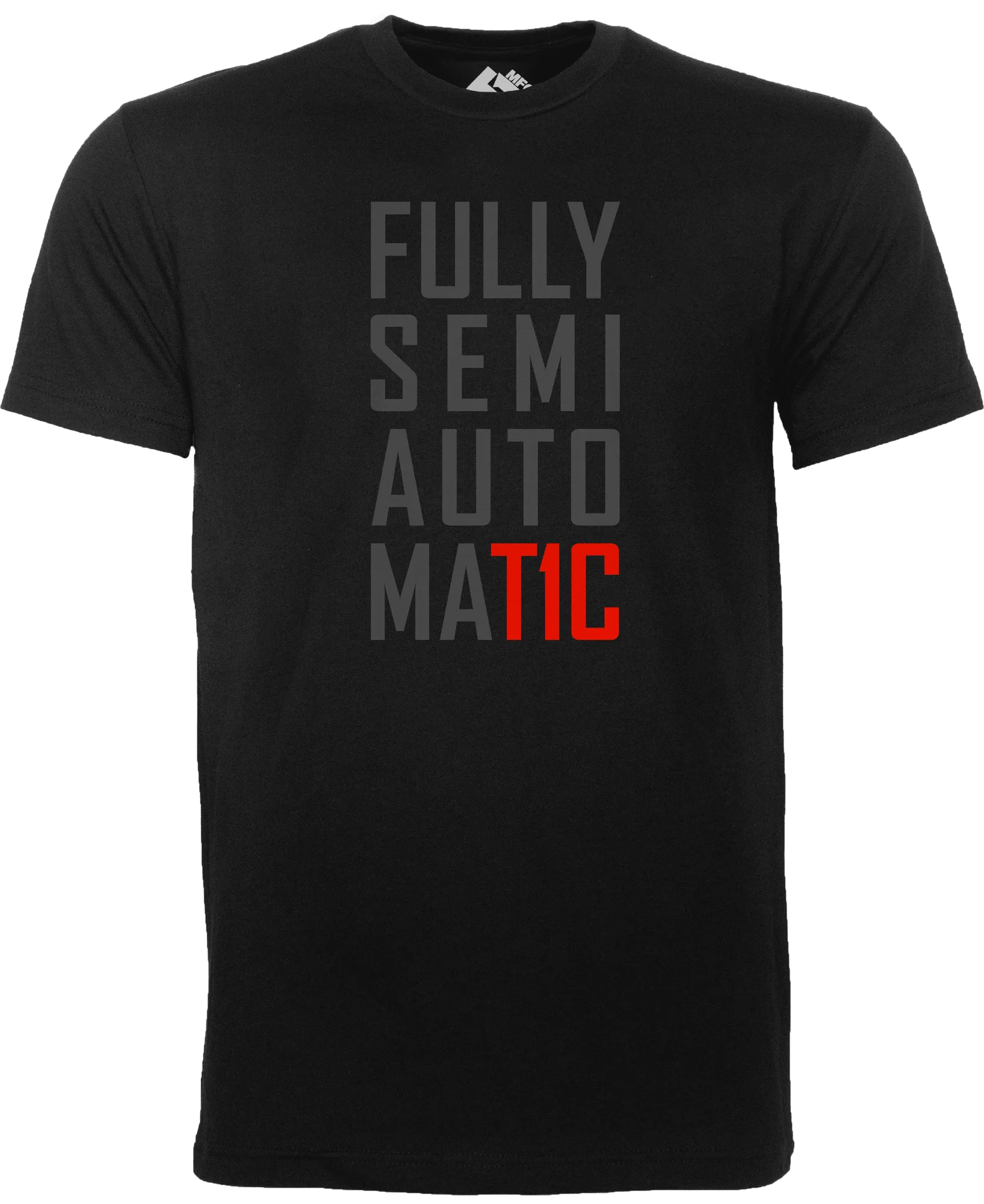T1C -FULLY SEMI AUTOMAT1C T-SHIRT