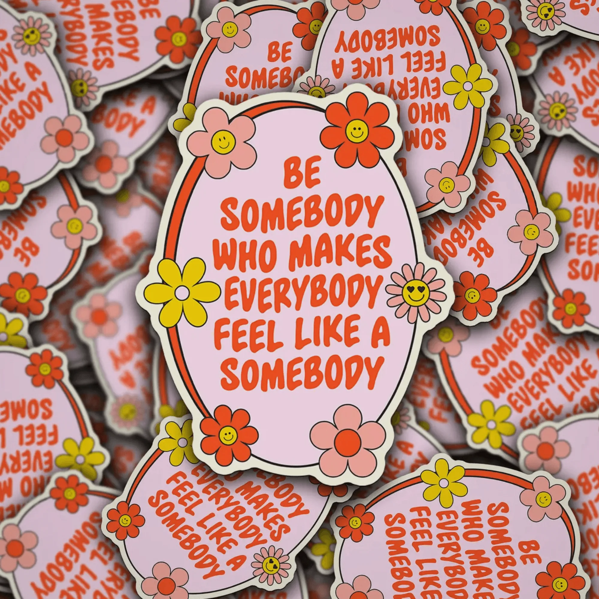 Make Everybody Feel Like Somebody Kindness Waterproof Vinyl Sticker